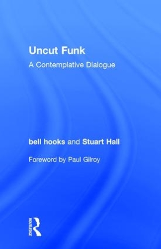 Бумажная книга «Uncut Funk: A Contemplative Dialogue», автор Белл Хукс - фото №1