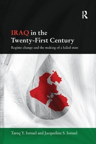 [object Object] «Iraq in the Twenty-First Century: Regime Change and the Making of a Failed State», авторов Жаклин С. Исмаэль, Тарек И. Исмаэль - фото №1