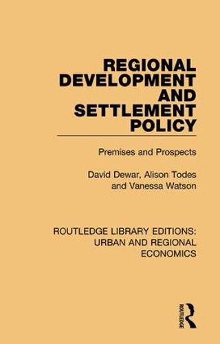 Бумажная книга «Regional Development and Settlement Policy: Premises and Prospects», авторов Элисон Тодес, Дэвид Дьюар, Ванесса Уотсон - фото №1