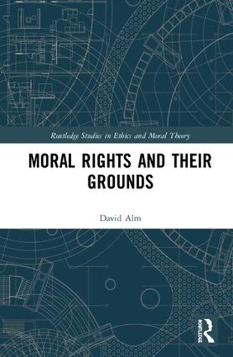 Бумажная книга «Moral Rights and Their Grounds», автор Дэвид Алм - фото №1