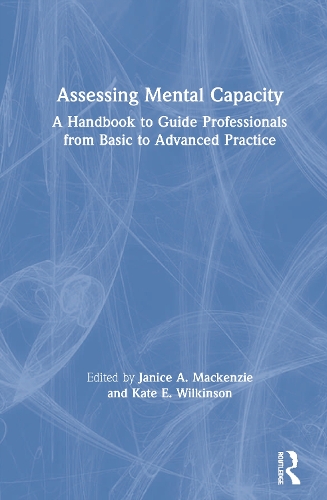 Паперова книга «Assessing Mental Capacity: A Handbook to Guide Professionals from Basic to Advanced Practice» - фото №1