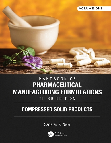 Бумажная книга «Handbook of Pharmaceutical Manufacturing Formulations, Third Edition: Volume One, Compressed Solid Products», автор Сарфараз К. Ниази - фото №1