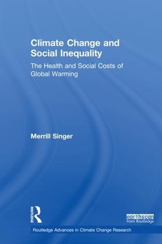 Бумажная книга «Climate Change and Social Inequality: The Health and Social Costs of Global Warming», автор Меррилл Сингер - фото №1