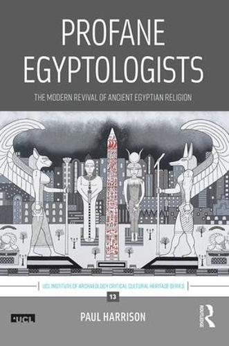 Бумажная книга «Profane Egyptologists: The Modern Revival of Ancient Egyptian Religion», автор Пол Харрисон - фото №1