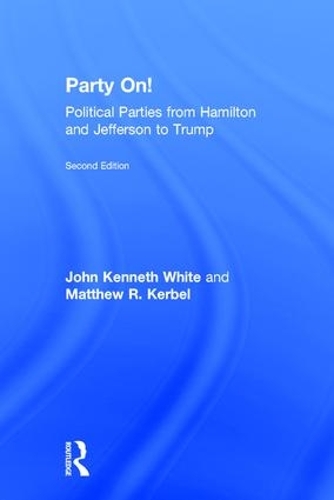 Бумажная книга «Party On!: Political Parties from Hamilton and Jefferson to Trump», авторов Джон Уайт, Мэтью Кербел - фото №1