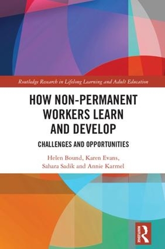 Бумажная книга «How Non-Permanent Workers Learn and Develop: Challenges and Opportunities», авторов Анни Кармель, Хелен Баунд, Карен Эванс, Сахара Садик - фото №1