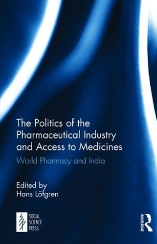 Бумажная книга «The Politics of the Pharmaceutical Industry and Access to Medicines: World Pharmacy and India» - фото №1