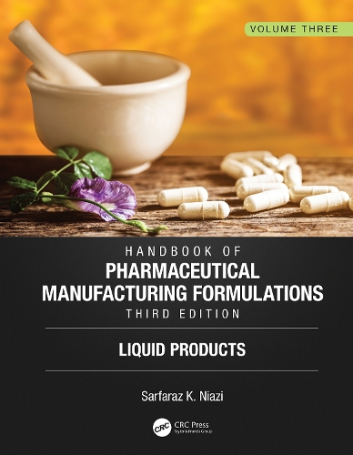 Паперова книга «Handbook of Pharmaceutical Manufacturing Formulations, Third Edition: Volume Three, Liquid Products», автор Сарфараз К. Ніазі - фото №1