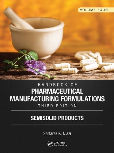 Паперова книга «Handbook of Pharmaceutical Manufacturing Formulations, Third Edition: Volume Four, Semisolid Products», автор Сарфараз К. Ніазі - фото №1
