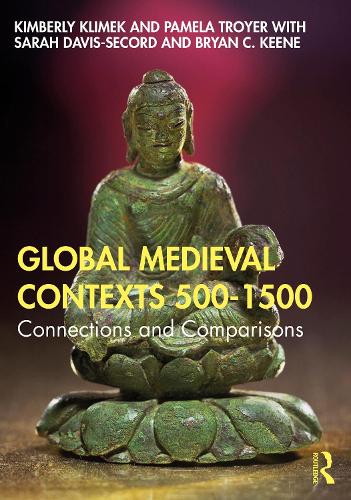 Паперова книга «Global Medieval Contexts 500 – 1500: Connections and Comparisons», авторів Брайан Кін, Кімберлі Клімек, Памела Троєр, Сара Девіс-Секорд - фото №1