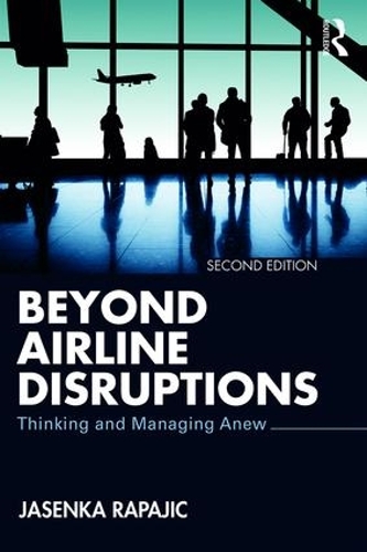 Бумажная книга «Beyond Airline Disruptions: Thinking and Managing Anew», автор Ясенка Рапаич - фото №1