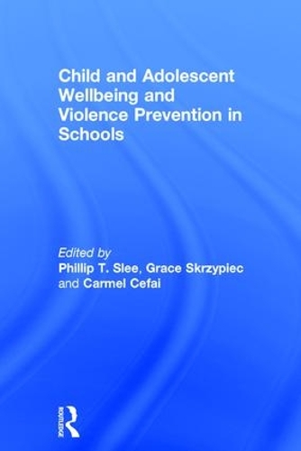 Бумажная книга «Child and Adolescent Wellbeing and Violence Prevention in Schools» - фото №1