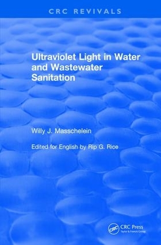 Бумажная книга «Ultraviolet Light in Water and Wastewater Sanitation (2002)», авторов Рип Г. Райс, Вилли Дж. Масчелейн - фото №1