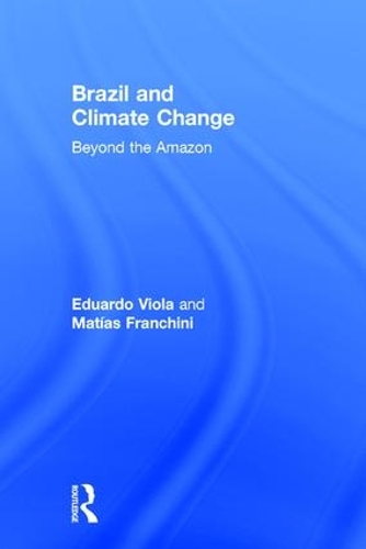 Бумажная книга «Brazil and Climate Change: Beyond the Amazon», авторов Матиас Франкини, Виола Эдуардо - фото №1