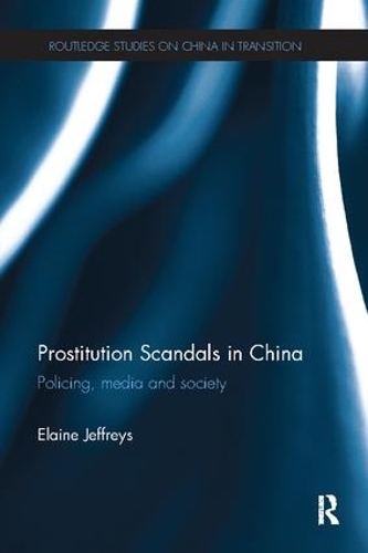 Бумажная книга «Prostitution Scandals in China: Policing, Media and Society», автор Элейн Джеффрис - фото №1