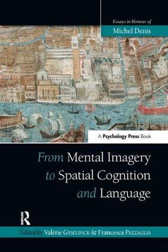 Паперова книга «From Mental Imagery to Spatial Cognition and Language: Essays in Honour of Michel Denis» - фото №1