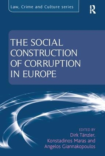 Паперова книга «The Social Construction of Corruption in Europe», авторів Дірк Тенцлер, Констадінос Марас - фото №1