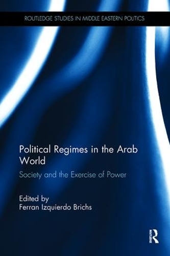 Бумажная книга «Political Regimes in the Arab World: Society and the Exercise of Power» - фото №1