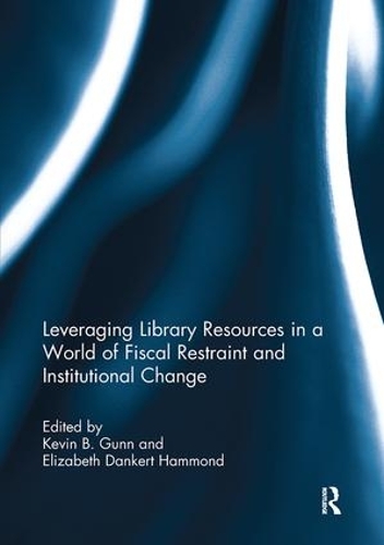 Паперова книга «Leveraging Library Resources in a World of Fiscal Restraint and Institutional Change» - фото №1