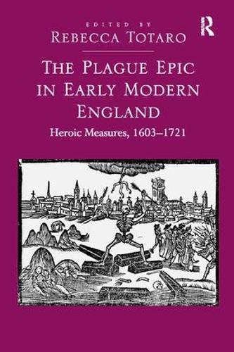 Бумажная книга «The Plague Epic in Early Modern England: Heroic Measures, 1603–1721» - фото №1