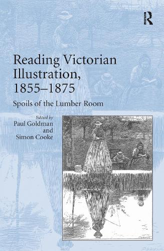 Паперова книга «Reading Victorian Illustration, 1855-1875: Spoils of the Lumber Room», автор Пол Голдман - фото №1