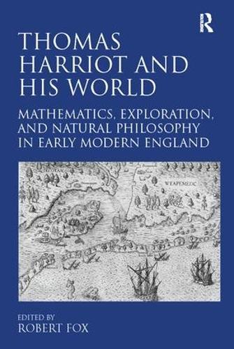 Бумажная книга «Thomas Harriot and His World: Mathematics, Exploration, and Natural Philosophy in Early Modern England» - фото №1
