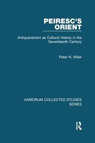 Бумажная книга «Peiresc's Orient: Antiquarianism as Cultural History in the Seventeenth Century», автор Питер Н. Миллер - фото №1