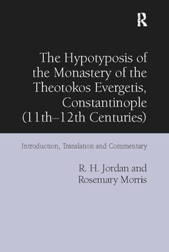 Бумажная книга «The Hypotyposis of the Monastery of the Theotokos Evergetis, Constantinople (11th–12th Centuries): Introduction, Translation and Commentary», авторов Р. Х. Джордан, Розмари Моррис - фото №1