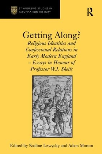 Бумажная книга «Getting Along?: Religious Identities and Confessional Relations in Early Modern England - Essays in Honour of Professor W.J. Sheils» - фото №1