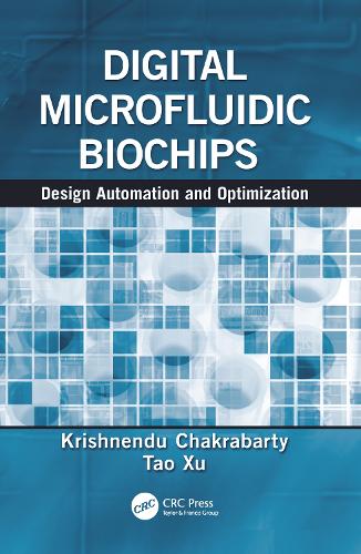 Бумажная книга «Digital Microfluidic Biochips: Design Automation and Optimization», авторов Кришненду Чакрабарти, Тао Сюй - фото №1