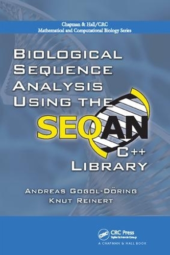 [object Object] «Biological Sequence Analysis Using the SeqAn C++ Library», авторов Андреас Гоголь-Дёринг, Кнут Рейнерт - фото №1
