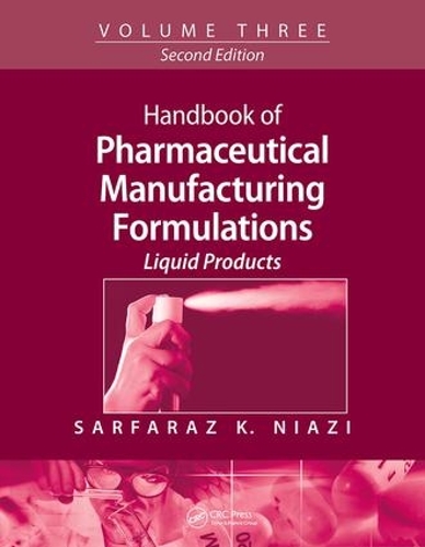 Бумажная книга «Handbook of Pharmaceutical Manufacturing Formulations: Volume Three, Liquid Products», автор Сарфараз К. Ниази - фото №1