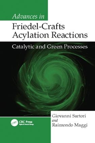 Бумажная книга «Advances in Friedel-Crafts Acylation Reactions: Catalytic and Green Processes», авторов Джованни Сартори, Раймондо Маджи - фото №1