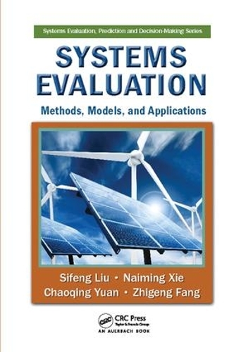 [object Object] «Systems Evaluation: Methods, Models, and Applications», авторів Чаоцин Юань, Наймінг Сі, Сіфенг Лю, Чжигенг Фан - фото №1