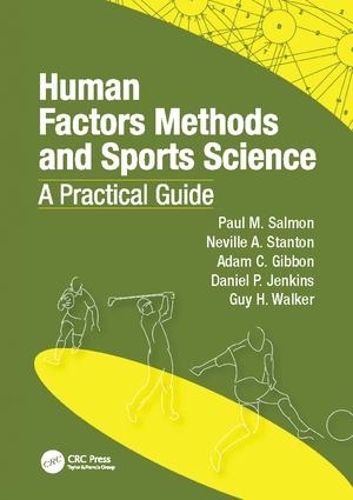 Паперова книга «Human Factors Methods and Sports Science: A Practical Guide», авторів Адам Гіббон, Деніел Дженкінс, Гай Х. Вокер, Невілл Ентоні Стентон, Пол Салмон - фото №1