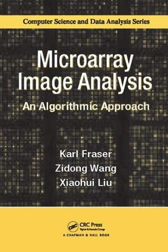 Паперова книга «Microarray Image Analysis: An Algorithmic Approach», авторів Карл Фрейзер, Сяохуй Лю, Зідонг Ванг - фото №1