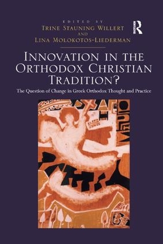 Паперова книга «Innovation in the Orthodox Christian Tradition?: The Question of Change in Greek Orthodox Thought and Practice», авторів Ліна Молокотос-Лідерман, Тріне Стаунінг Віллерт - фото №1