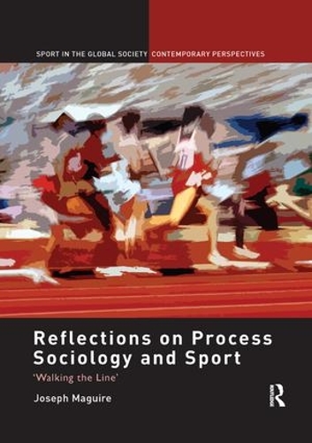 Паперова книга «Reflections on Process Sociology and Sport: 'Walking the Line'», автор Джозеф Магуайр - фото №1