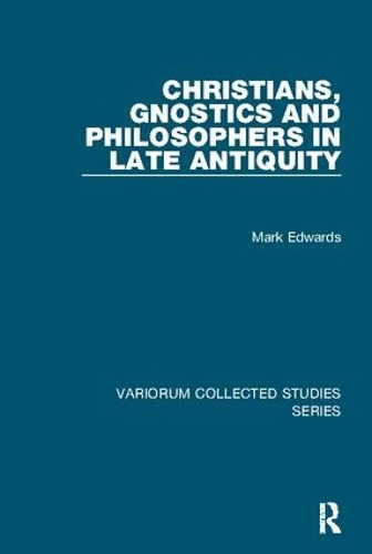 Паперова книга «Christians, Gnostics and Philosophers in Late Antiquity», автор Марк Едвардс - фото №1