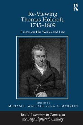 Бумажная книга «Re-Viewing Thomas Holcroft, 1745-1809: Essays on His Works and Life», автор А.А. Маркли - фото №1