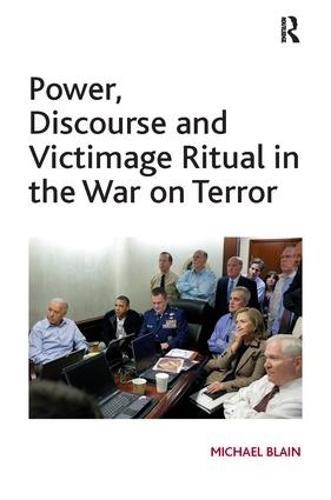 Бумажная книга «Power, Discourse and Victimage Ritual in the War on Terror», автор Майкл Блейн - фото №1
