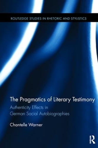 Паперова книга «The Pragmatics of Literary Testimony: Authenticity Effects in German Social Autobiographies», автор Шантель Ворнер - фото №1