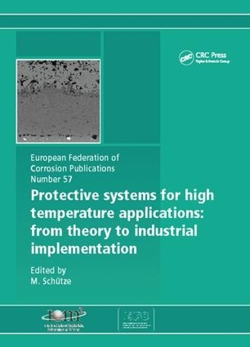 Бумажная книга «Protective Systems for High Temperature Applications EFC 57: From Theory to Industrial Implementation», автор М. Шутце - фото №1