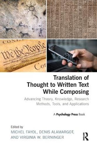Бумажная книга «Translation of Thought to Written Text While Composing: Advancing Theory, Knowledge, Research Methods, Tools, and Applications» - фото №1