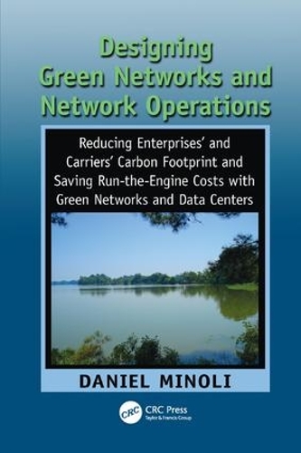 [object Object] «Designing Green Networks and Network Operations: Saving Run-the-Engine Costs», автор Даніель Мінолі - фото №1