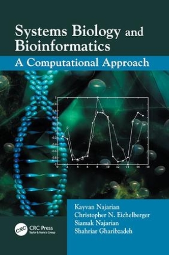 Бумажная книга «Systems Biology and Bioinformatics: A Computational Approach», авторов Кристофер Н. Эйхельбергер, Кайван Наджарян, Шахриар Гарибзаде, Сиамак Наджарян - фото №1