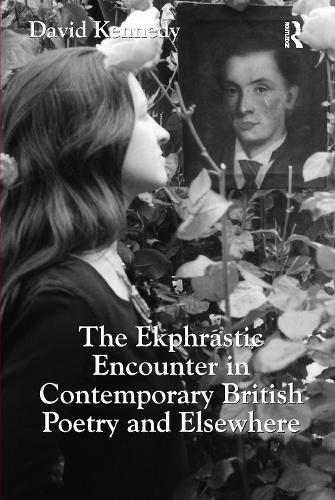 Бумажная книга «The Ekphrastic Encounter in Contemporary British Poetry and Elsewhere», автор Дэвид Кеннеди - фото №1