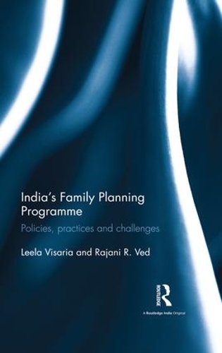 Бумажная книга «India's Family Planning Programme: Policies, practices and challenges», авторов Лила Висария, Раджани Р. Вед - фото №1