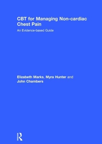 Бумажная книга «CBT for Managing Non-cardiac Chest Pain: An Evidence-based Guide», авторов Элизабет Маркс, Майра Хантер - фото №1