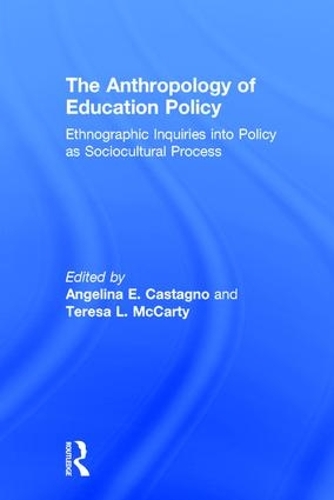 Паперова книга «The Anthropology of Education Policy: Ethnographic Inquiries into Policy as Sociocultural Process» - фото №1